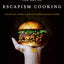 The Art of Escapism Cooking: A Survival Story, with Intensel