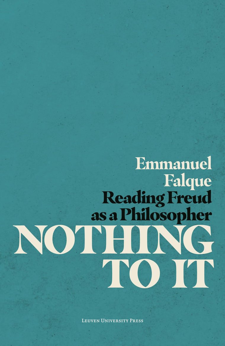 Nothing to It: Reading Freud as a Philosopher (Figures of the Unconscious)