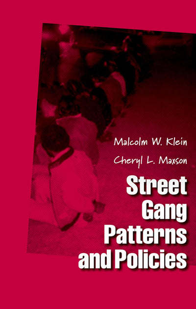 Street Gang Patterns and Policies (Studies in Crime and Public Policy)