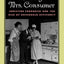 Selling Mrs. Consumer: Christine Frederick and the Rise of Household Efficiency