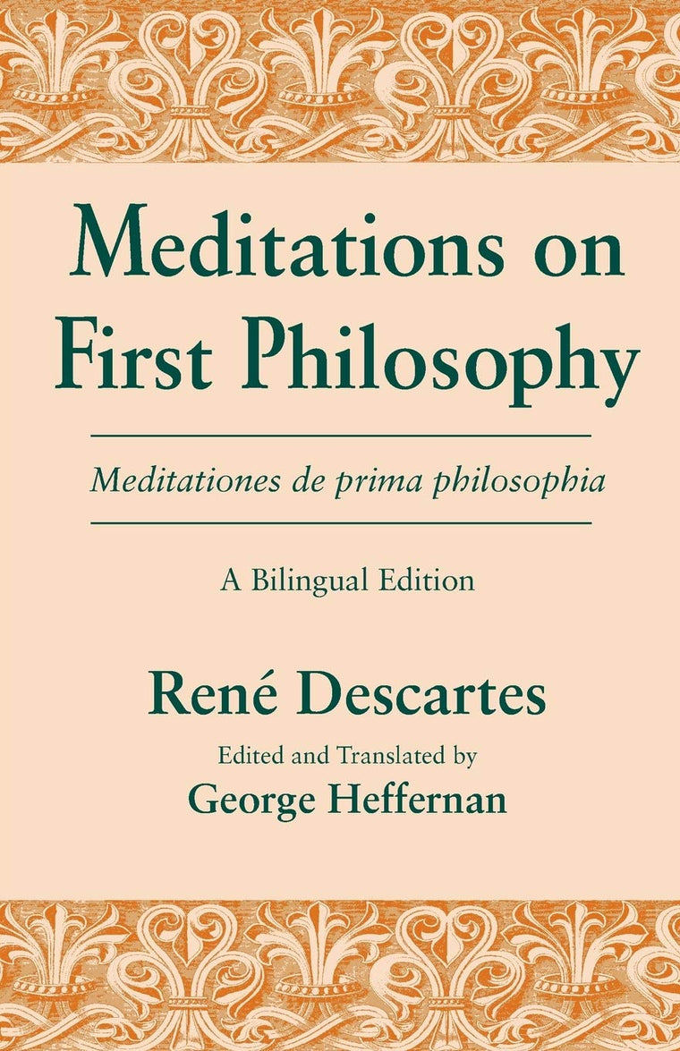 Meditations on First Philosophy / Meditationes de prima philosophia: A Bilingual Edition (English and Latin Edition)