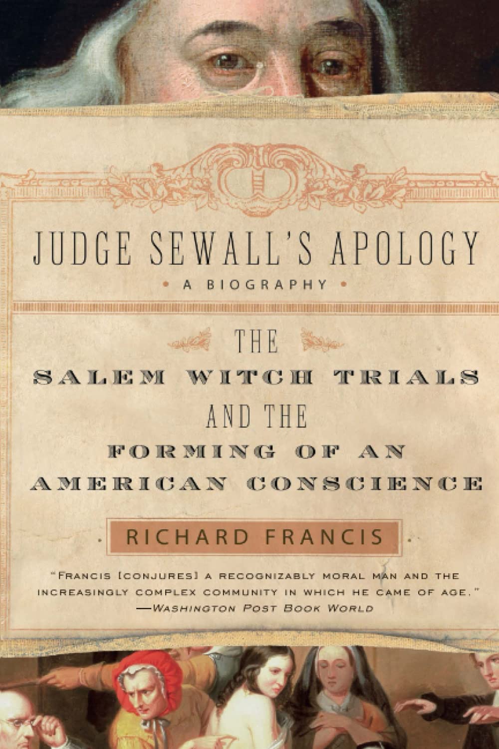 Judge Sewall's Apology: The Salem Witch Trials and the Forming of an American Conscience