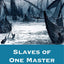 Slaves of One Master: Globalization and Slavery in Arabia in