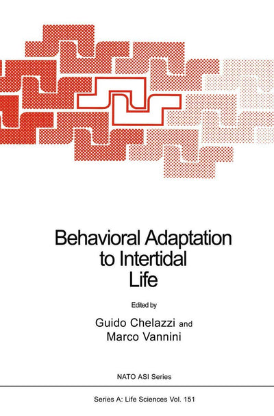 Behavioral Adaptation to Intertidal Life (NATO Science Series A:, 151)