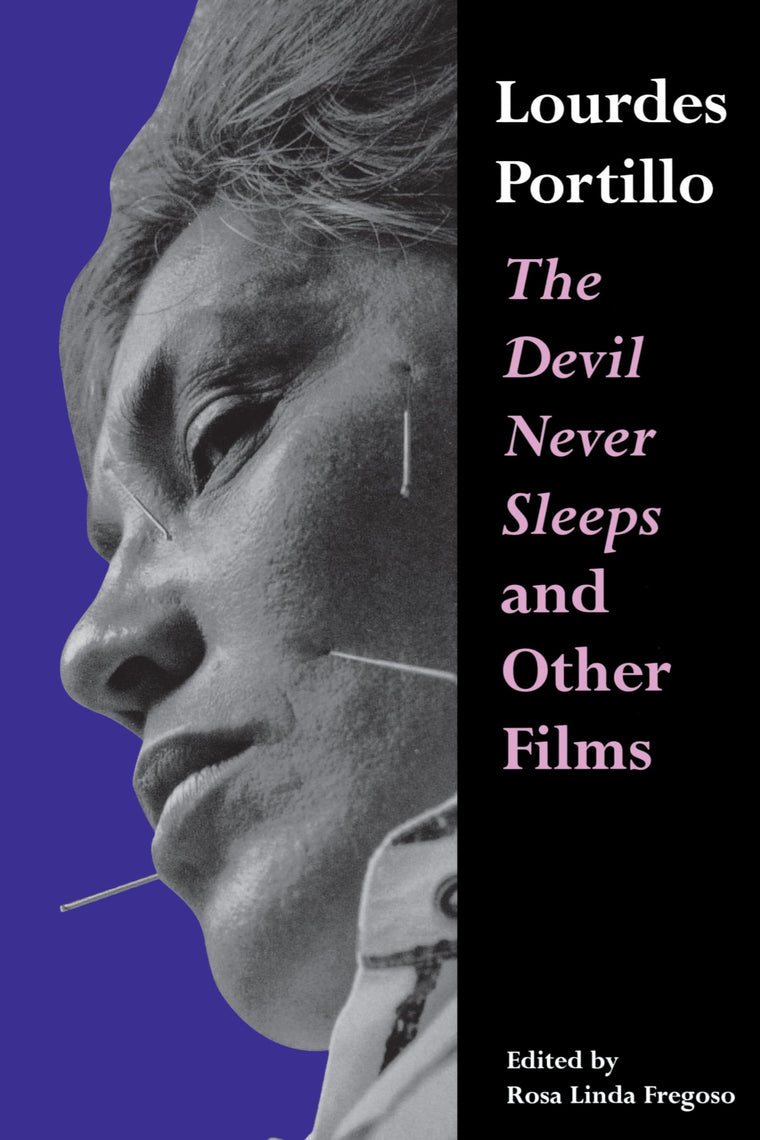 Lourdes Portillo: The Devil Never Sleeps and Other Films (Chicana Matters)