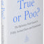 True or Poo?: The Definitive Field Guide to Filthy Animal Facts and Falsehoods (Does It Fart Series, 2)