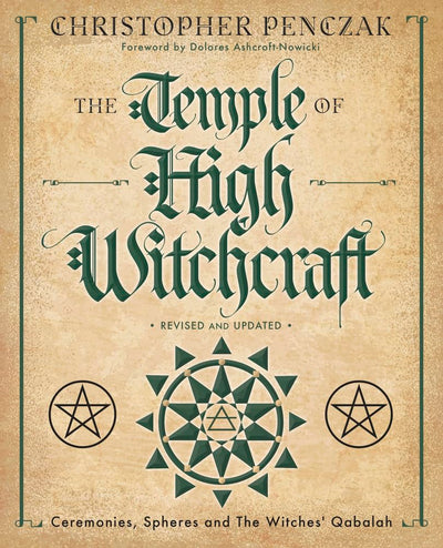 The Temple of High Witchcraft: Ceremonies, Spheres and The W