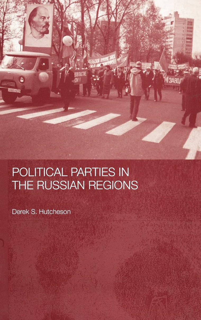 Political Parties in the Russian Regions (BASEES/Routledge Series on Russian and East European Studies)