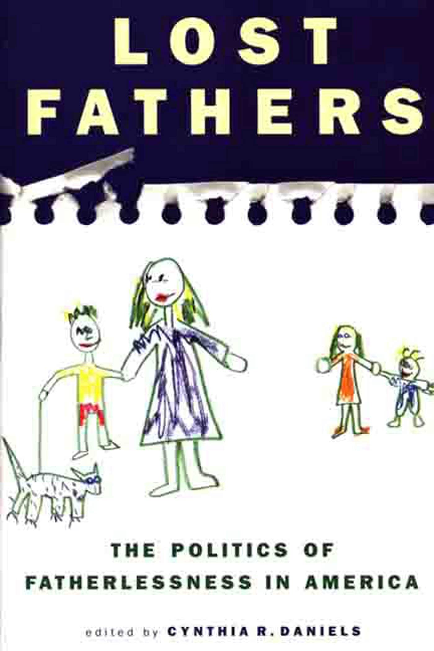 Lost Fathers: The Politics of Fatherlessness in America