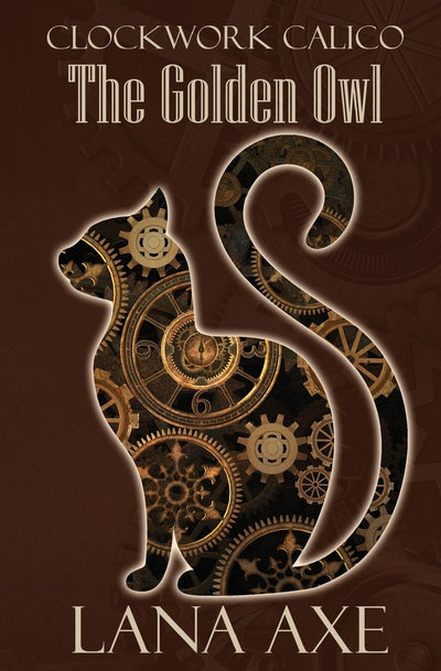 The Golden Owl (Clockwork Calico)
