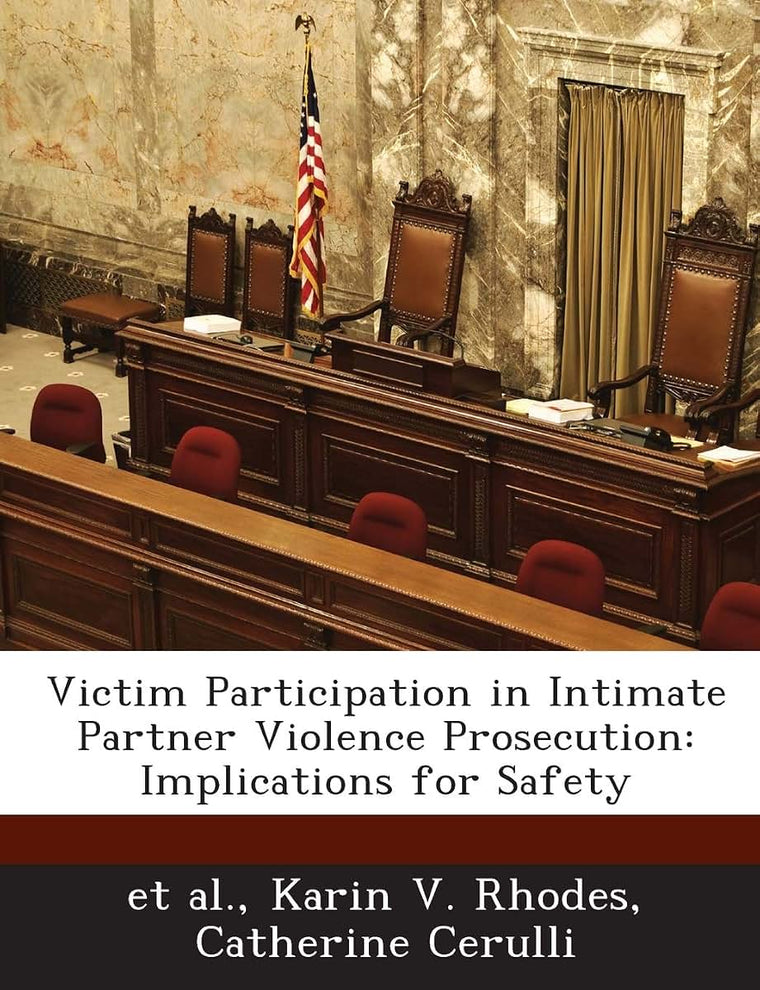 Victim Participation in Intimate Partner Violence Prosecution: Implications for Safety