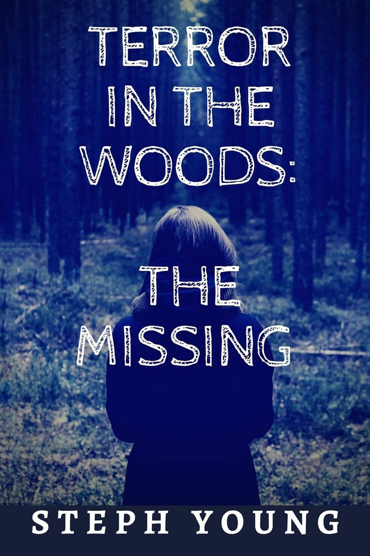 Terror in the Woods:: The Missing.