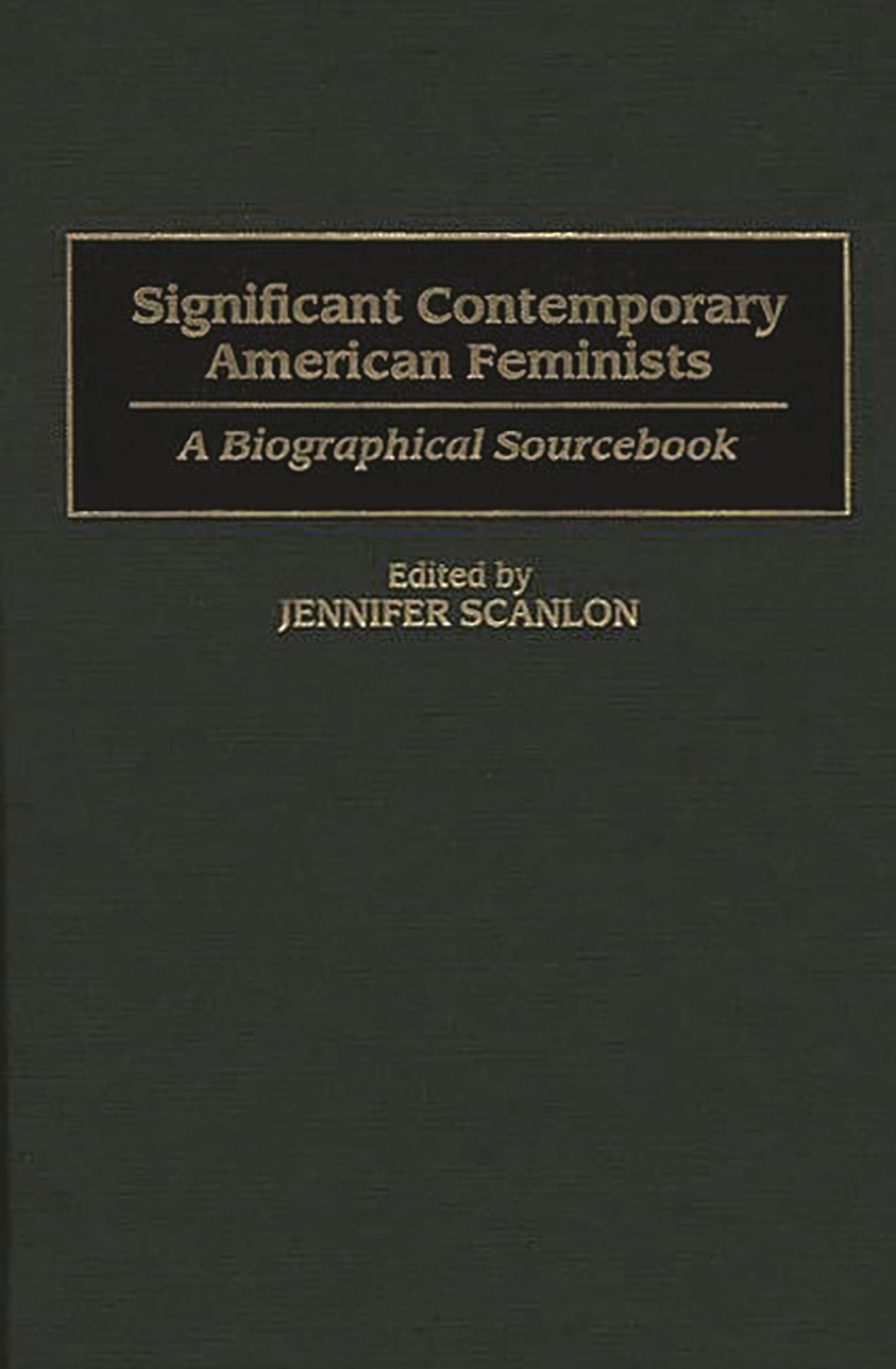 Significant Contemporary American Feminists: A Biographical Sourcebook