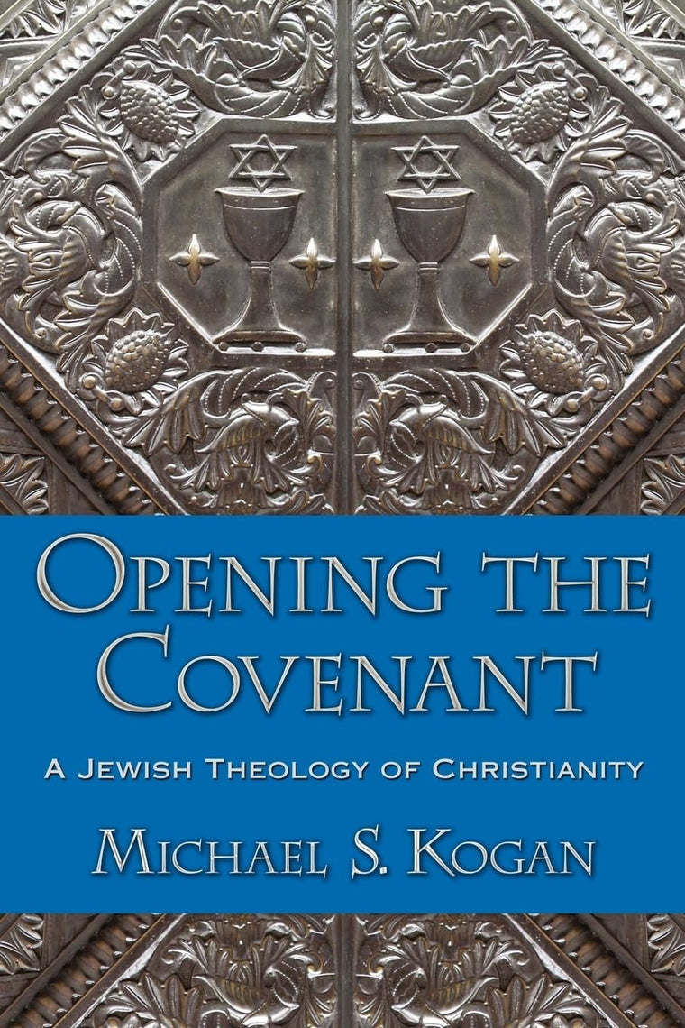 Opening the Covenant: A Jewish Theology of Christianity