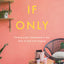 If Only: Finding Contentment in the Face of Lack and Longing