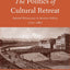 The Politics of Cultural Retreat: Imperial Bureaucracy in Au