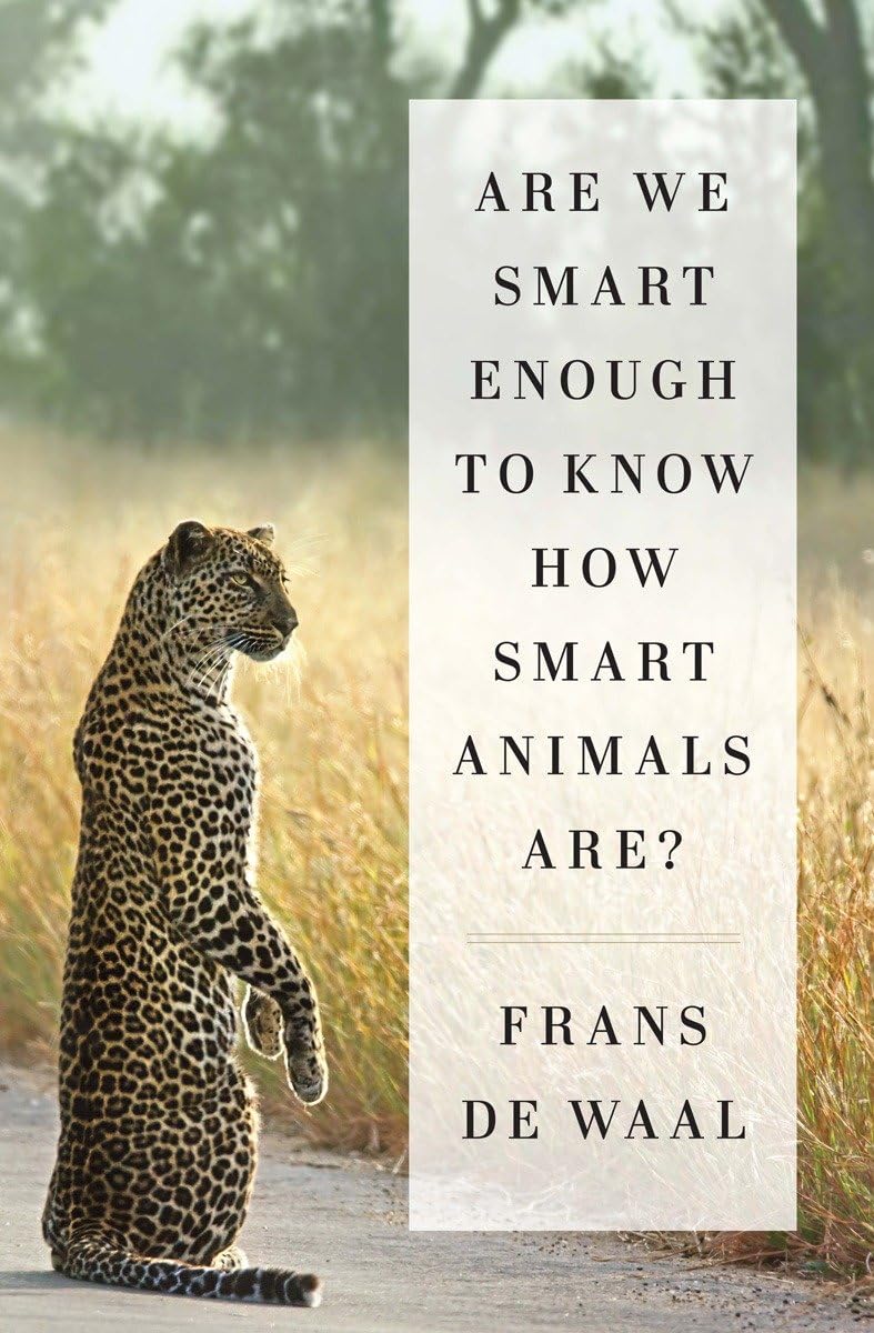 Are We Smart Enough to Know How Smart Animals Are? by de Waa