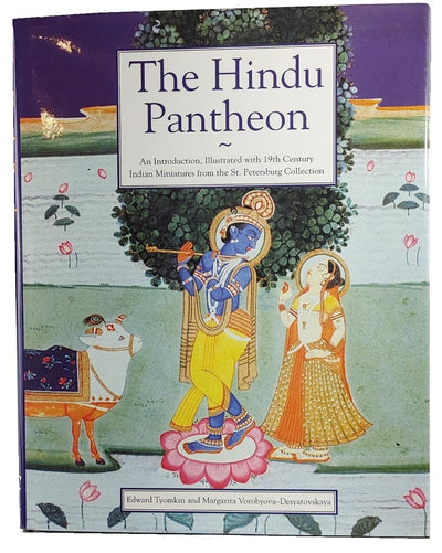 The Hindu Pantheon: An Introduction Illustrated With 19th Century Indian Miniatures from the st Petersburg Collection