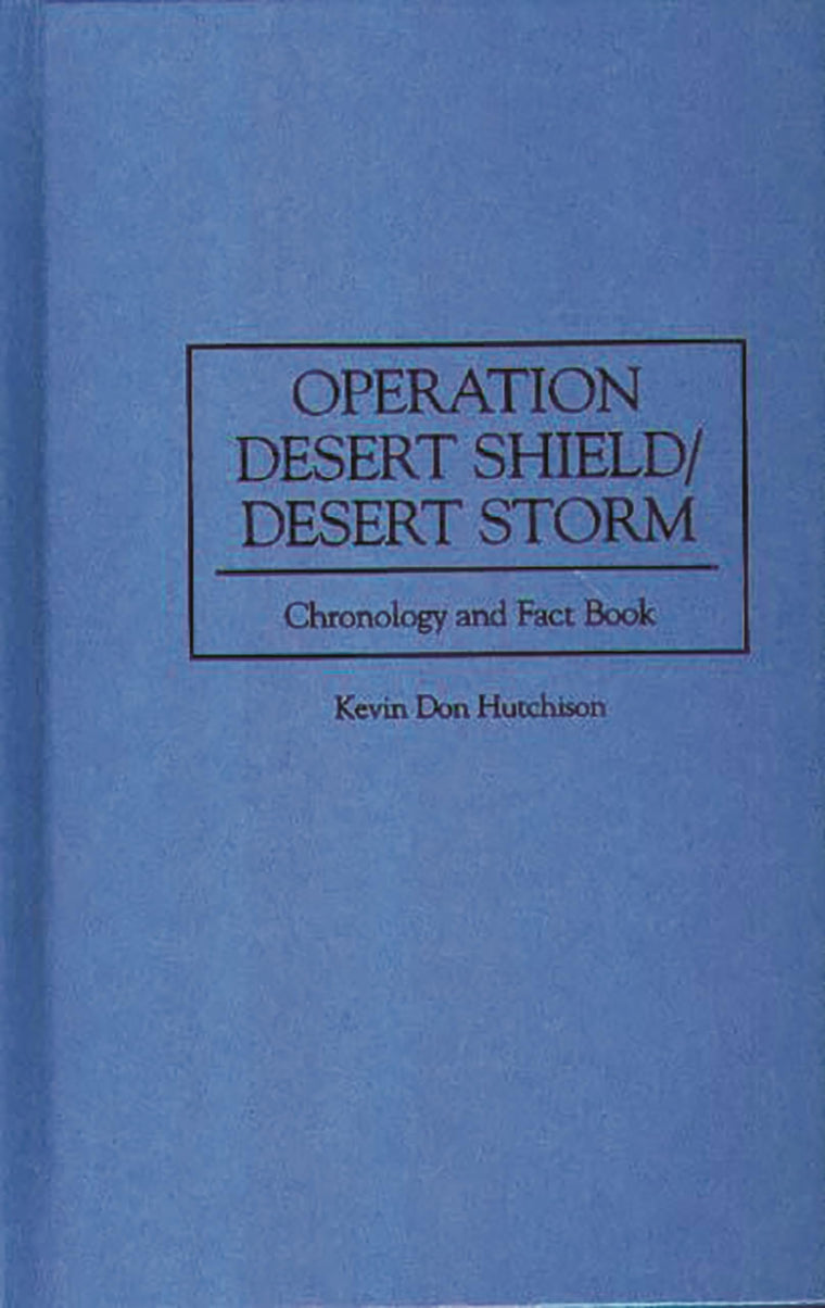Operation Desert Shield/Desert Storm: Chronology and Fact Book (Anthropology; 9)