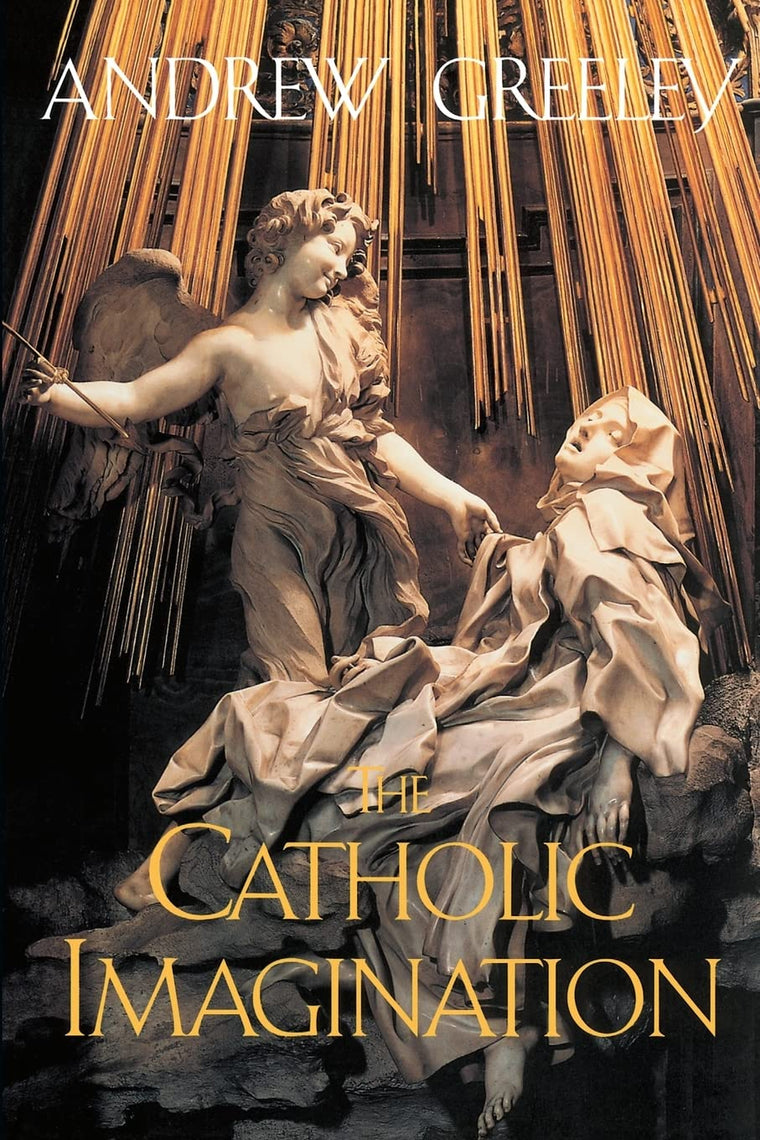 The Catholic Imagination by Greeley, Andrew