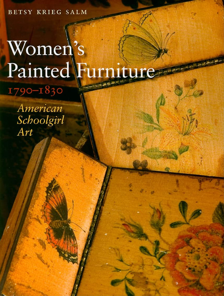 Womens Painted Furniture, 1790-1830: American Schoolgirl Art