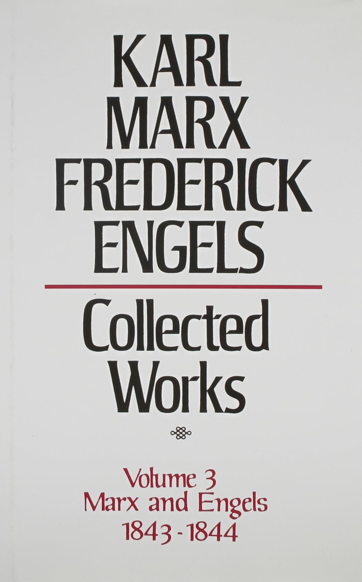 Karl Marx, Frederick Engels: Marx and Engels 1843-44 (3) (Volume 3)