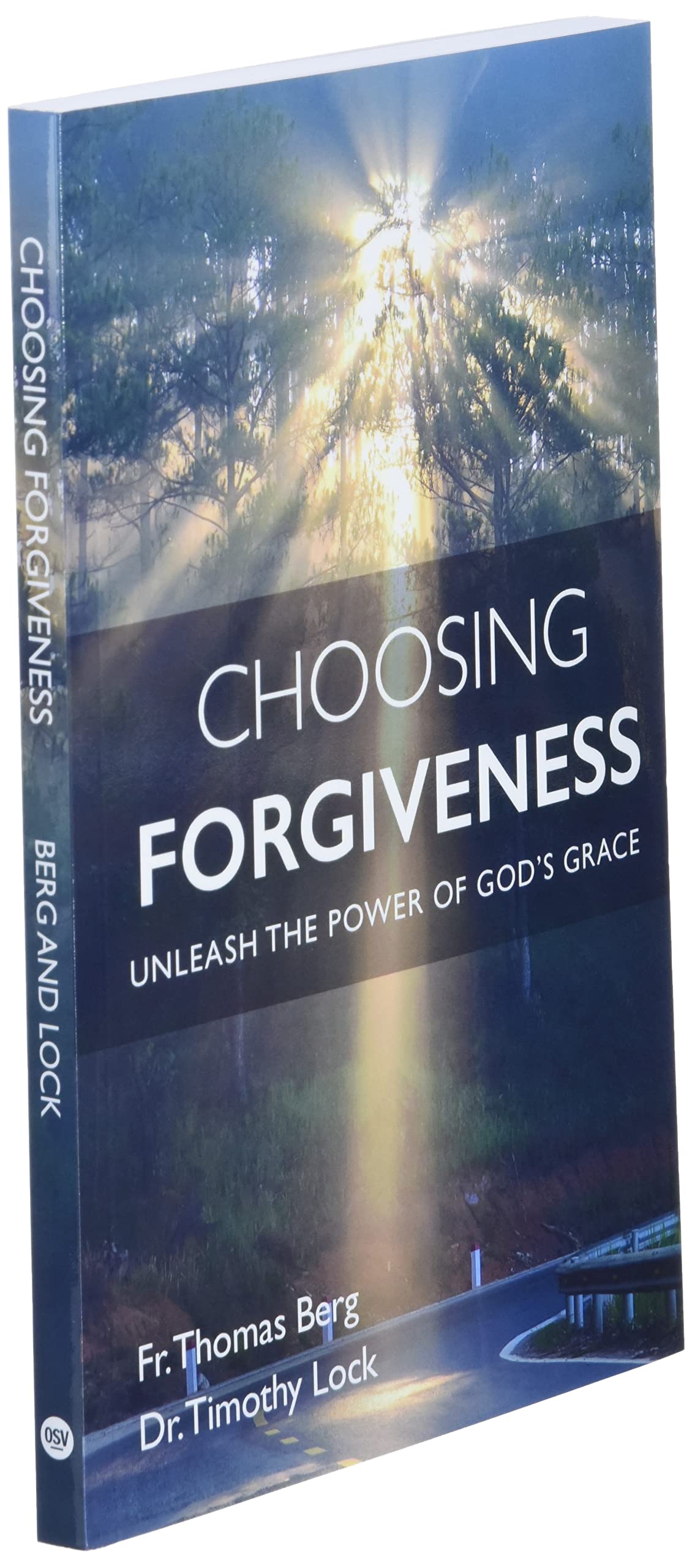 Choosing Forgiveness: Unleash the Power of God's Grace