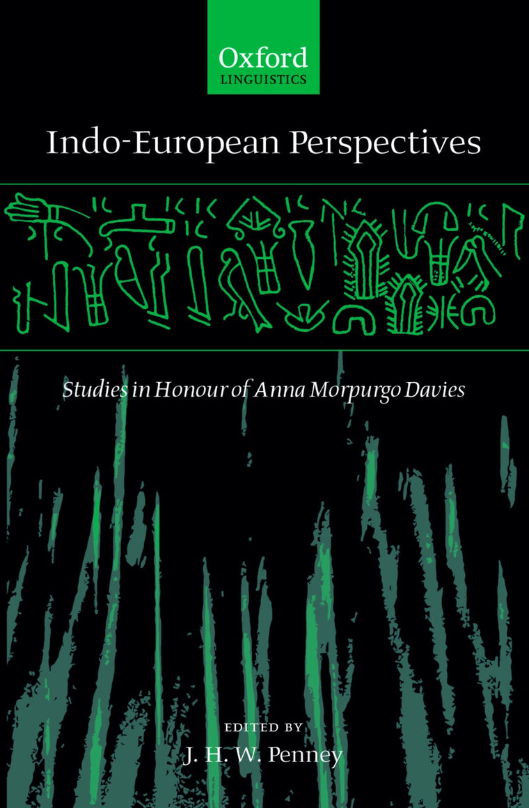 Indo-European Perspectives: Studies in Honour of Anna Morpurgo Davies (Oxford Linguistics)