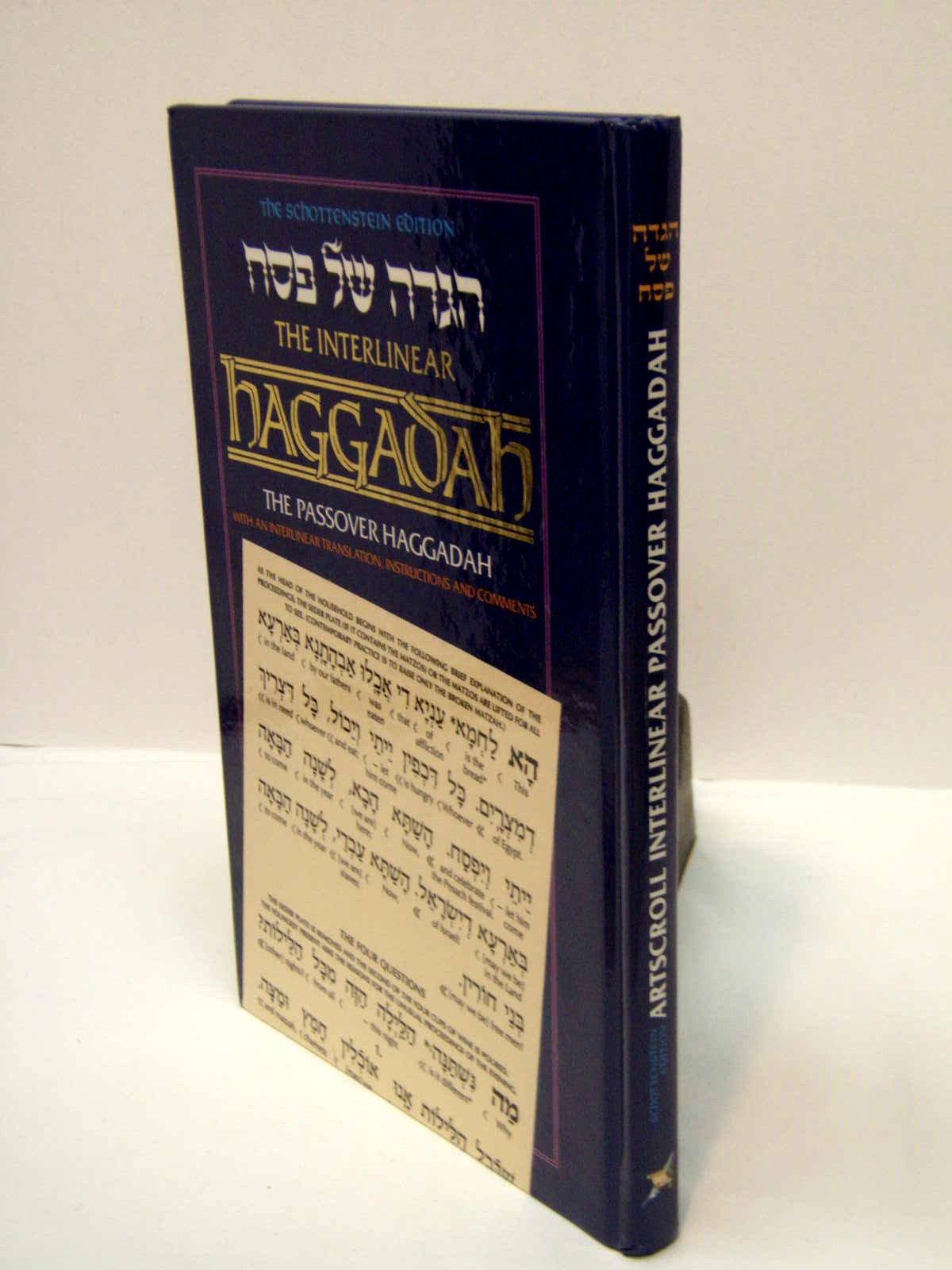 The Schottenstein Edition: The Interlinear Haggadah: The Passover Haggadah