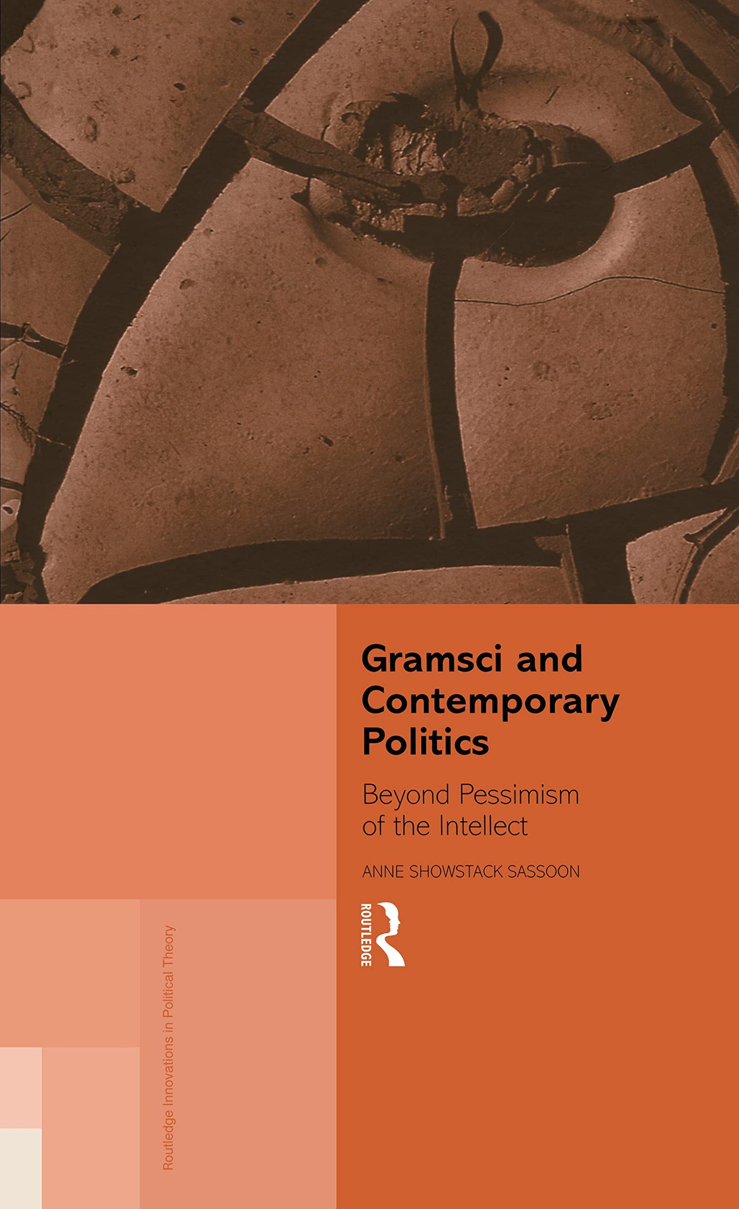 Gramsci and Contemporary Politics: Beyond Pessimism of the Intellect (Routledge Innovations in Political Theory)