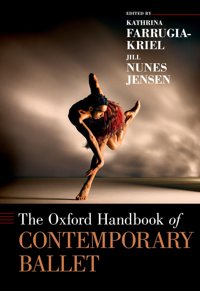 The Oxford Handbook of Contemporary Ballet (Oxford Handbooks)