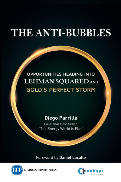 The Anti-bubbles: Opportunities Heading into Lehman Squared and Gold's Perfect Storm