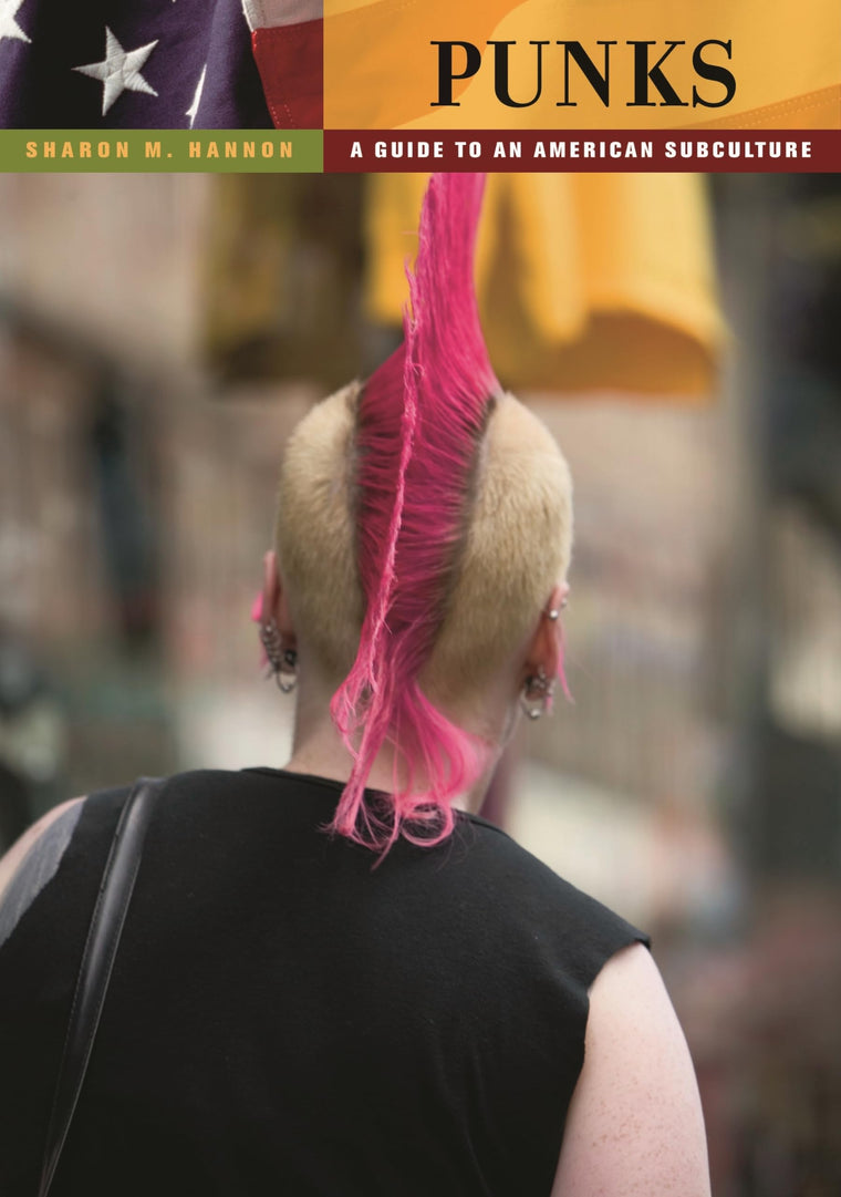 Punks: A Guide to an American Subculture (Guides to Subcultures and Countercultures)