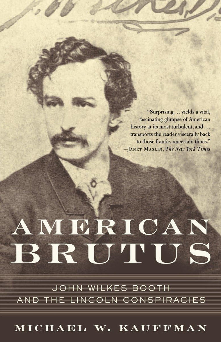 American Brutus: John Wilkes Booth and the Lincoln Conspirac