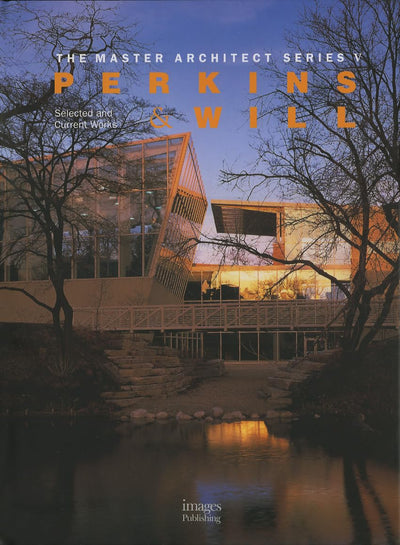 Perkins & Will: Selected and Current Works (The Master Architect Series, 5)