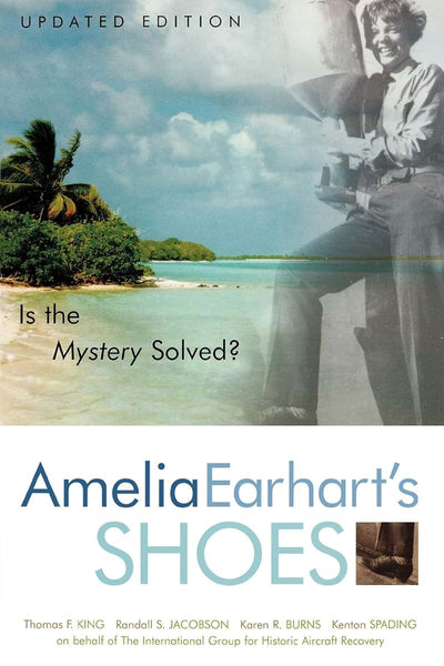 Amelia Earhart's Shoes: Is the Mystery Solved? by King Owner