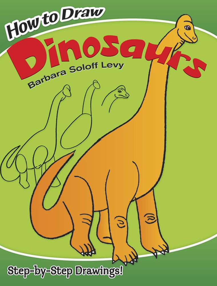 How to Draw Dinosaurs: Step-by-Step Drawings! (Dover How to Draw)