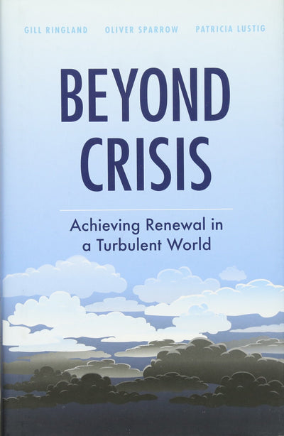 Beyond Crisis: Achieving Renewal in a Turbulent World