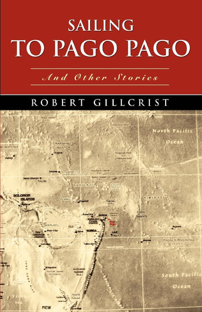 Sailing to Pago Pago: And Other Stories