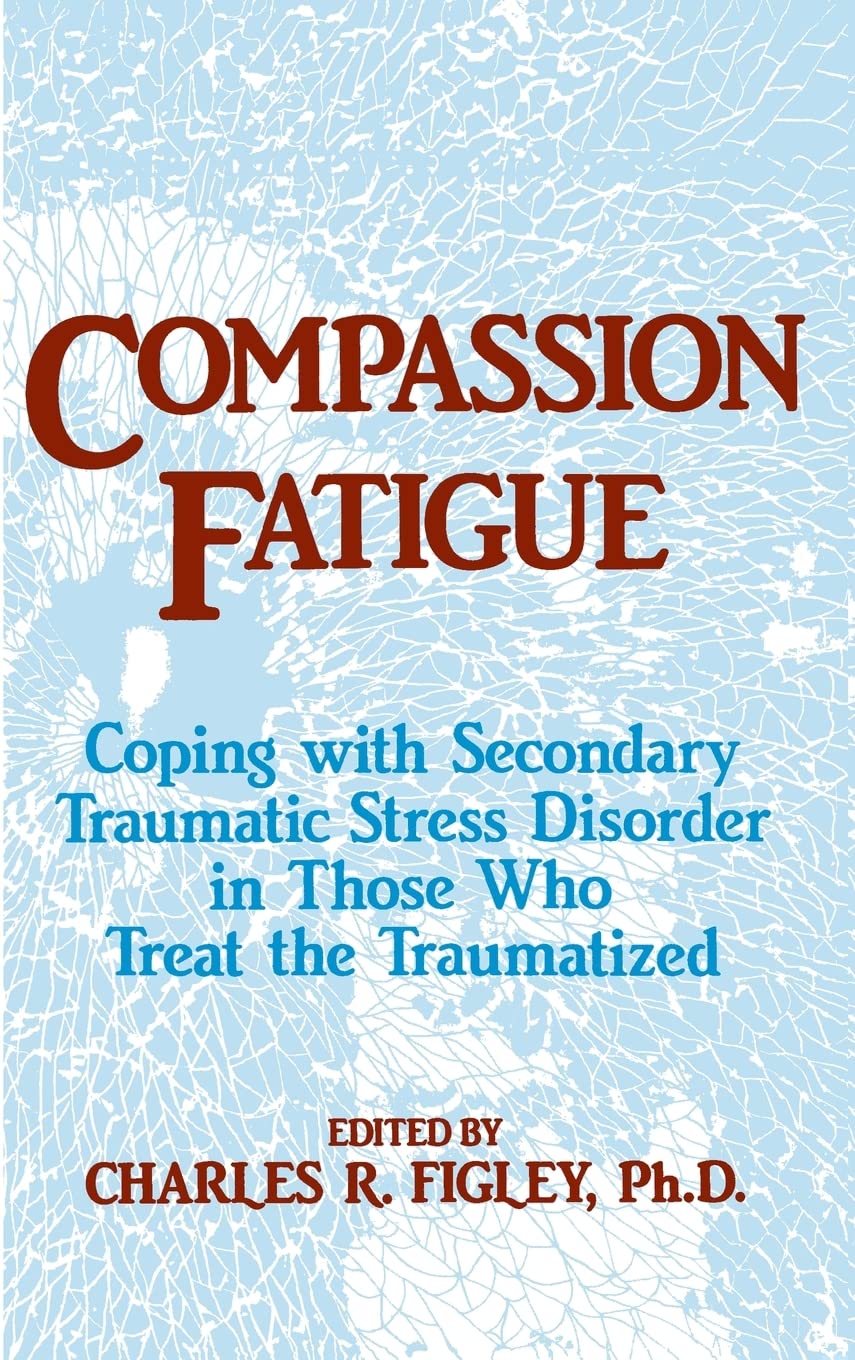 Compassion Fatigue (Psychosocial Stress Series) by Figley, C