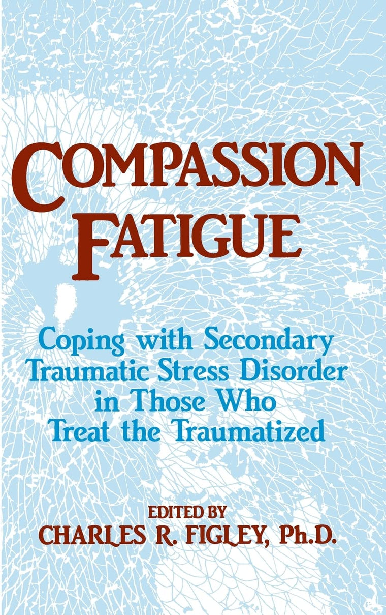 Compassion Fatigue (Psychosocial Stress Series) by Figley, C