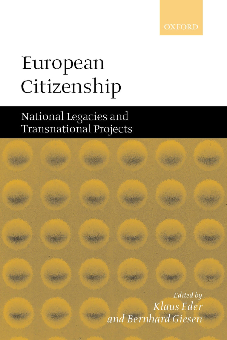 European Citizenship: National Legacies and Transnational Projects