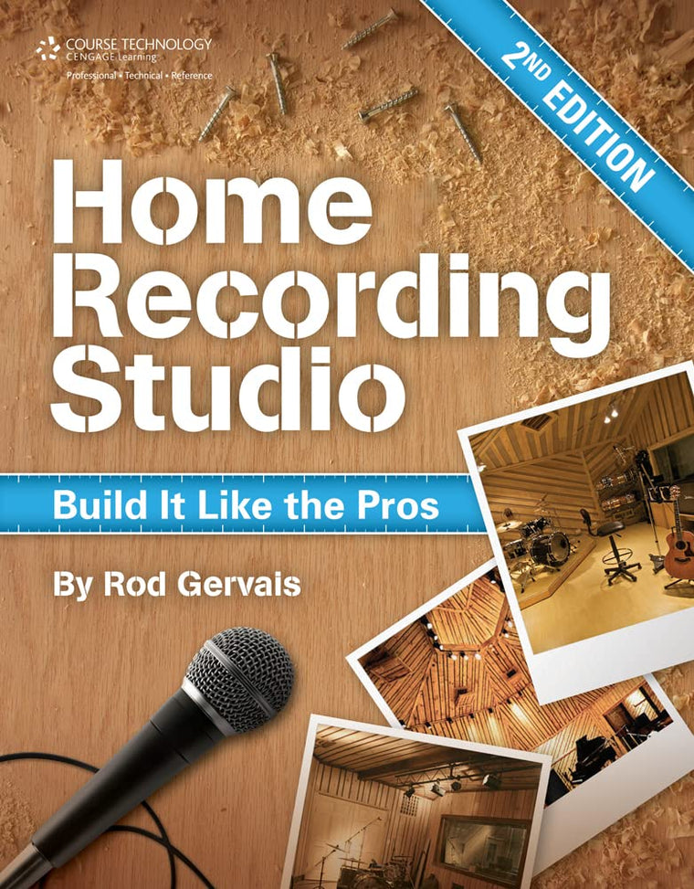Home Recording Studio: Build It Like the Pros by Gervais, Ro