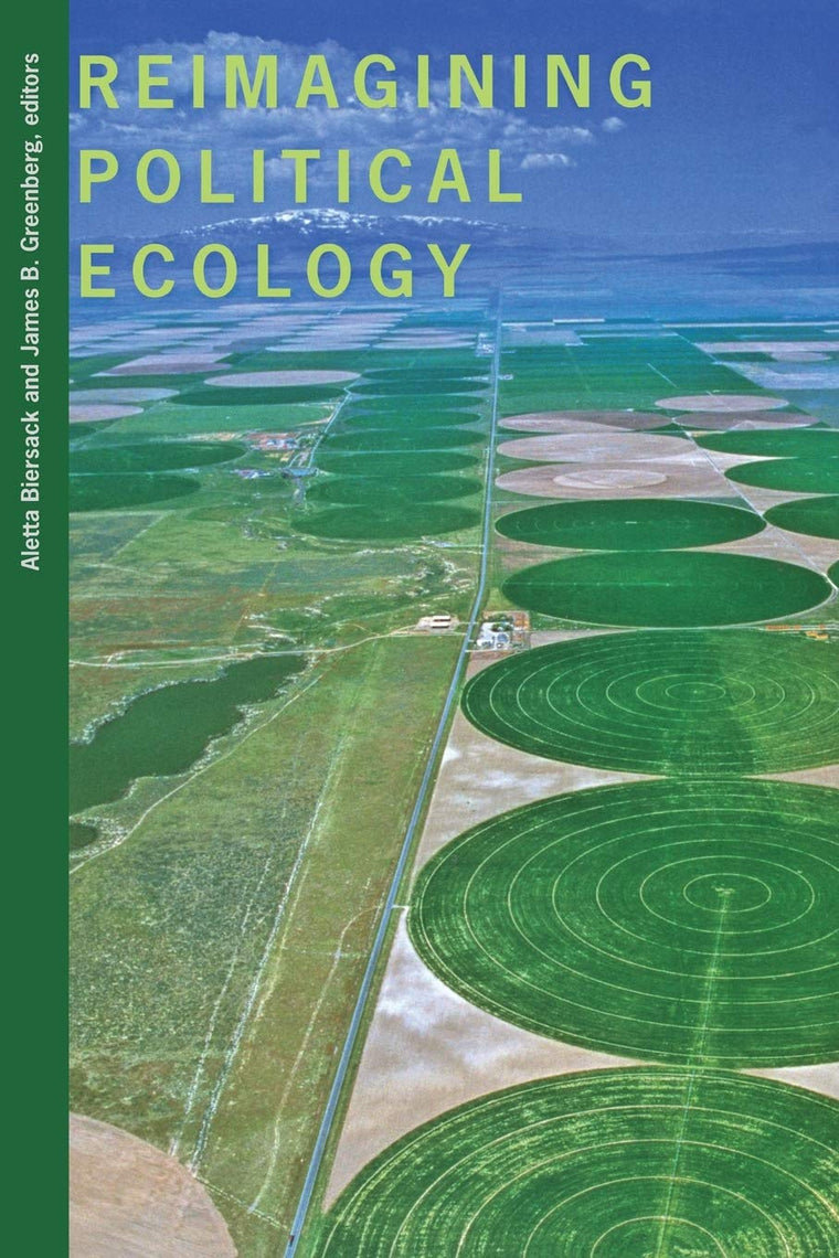 Reimagining Political Ecology (New Ecologies for the Twenty-First Century)