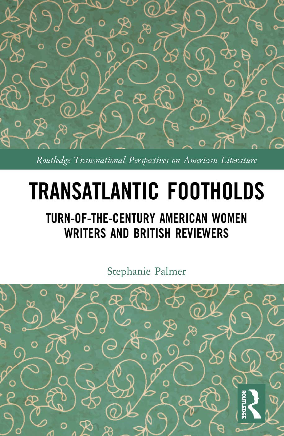 Transatlantic Footholds (Routledge Transnational Perspectives on American Literature)