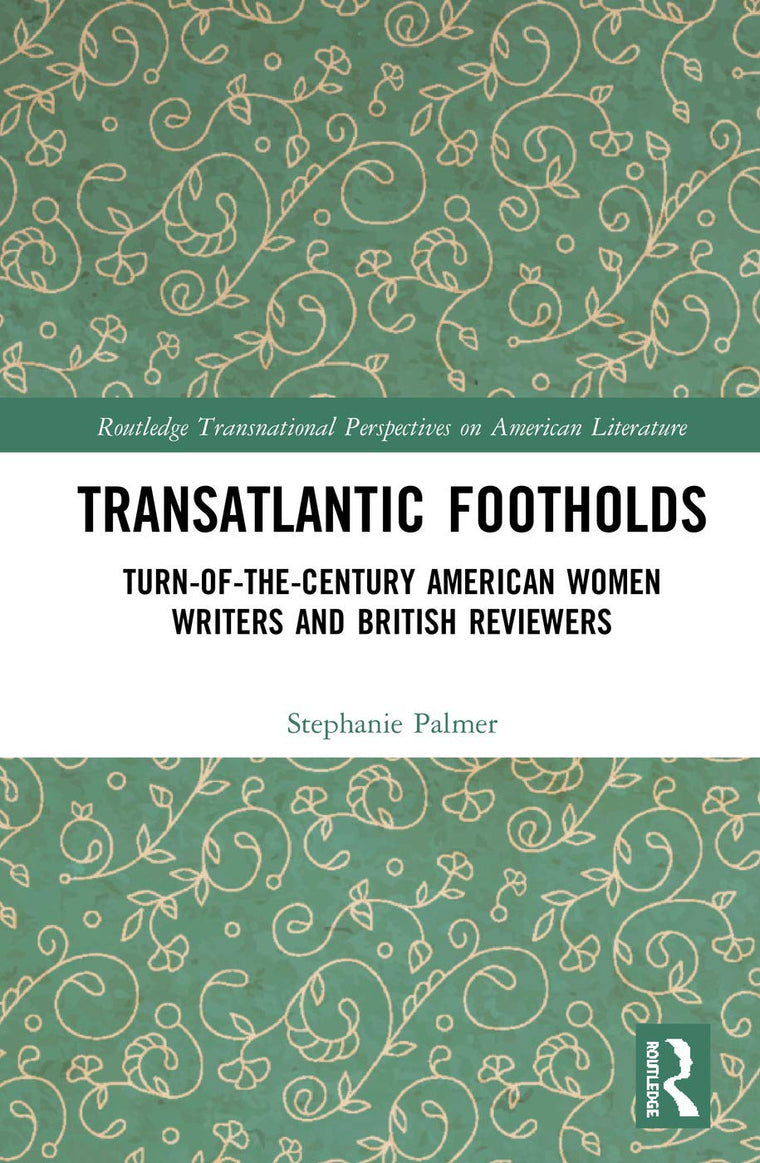 Transatlantic Footholds (Routledge Transnational Perspectives on American Literature)