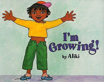 I'm Growing!: An Illustrated Science Picture Book About How Bodies Change for Kids (Ages 4-8) (Let's-Read-and-Find-Out Science 1)