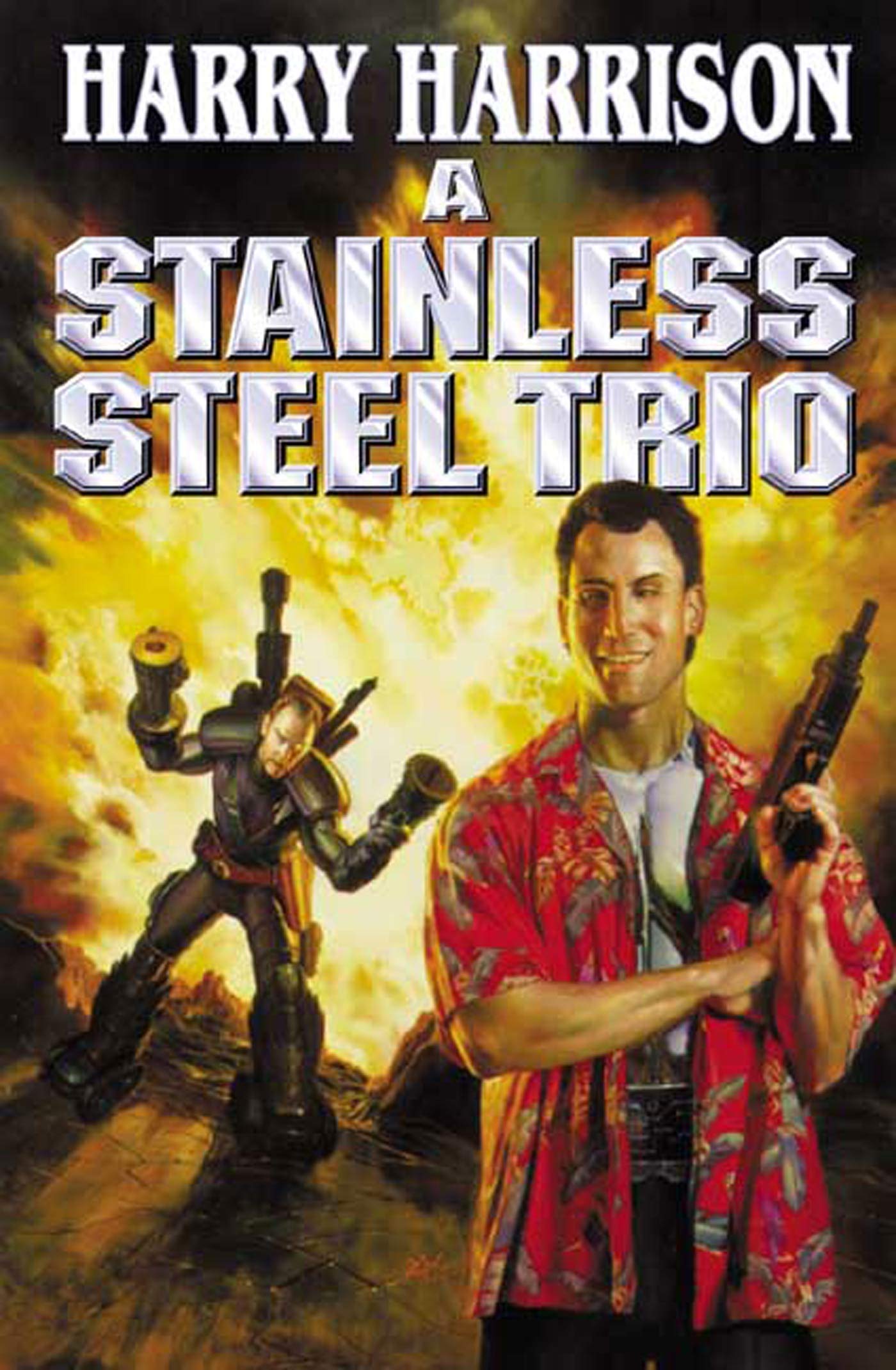 A Stainless Steel Trio: A Stainless Steel Rat Is Born, The Stainless Steel Rat Gets Drafted, The Stainless Steel Rat Sings the Blues
