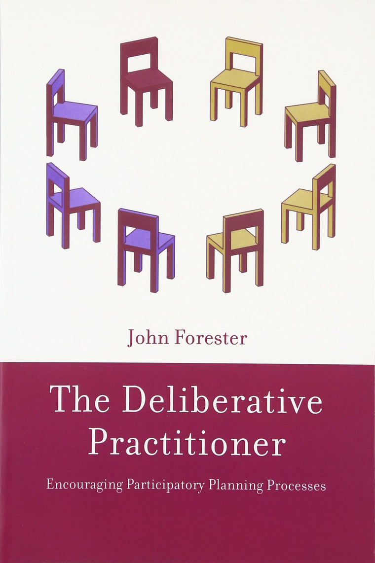 The Deliberative Practitioner: Encouraging Participatory Planning Processes