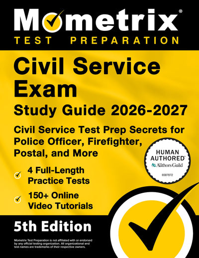 Civil Service Exam Study Guide 2026-2027 - 4 Full-Length Practice Tests, 200+ Online Video Tutorials, Civil Service Test Prep Secrets for Police Officer, Firefighter, Postal, and More: [5th Edition]